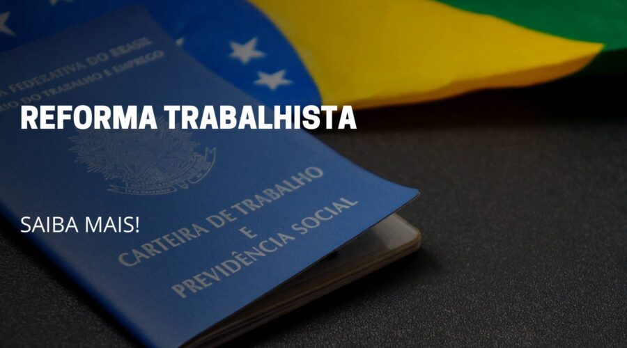 A imagem deste artigo refle uma carteira de trabalho em cima da mesa, e no meio da imagem o titulo do artigo: Reforma Trabalhista