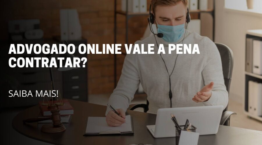 A imagem deste artigo reflete um advogado na frente do computador conversando com um cliente, no meio da imagem reflete o titulo: Advogado Online vale a pena contratar