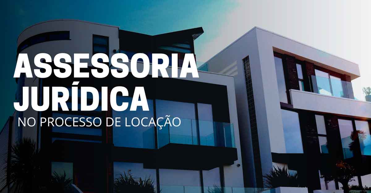 ASSESSORIA JURIDICA NA LOCAÇÃO DE IMÓVEIS