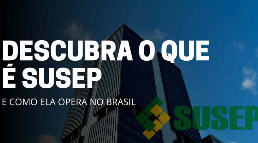 Descubra o que é a Susep e como o órgão opera no Brasil