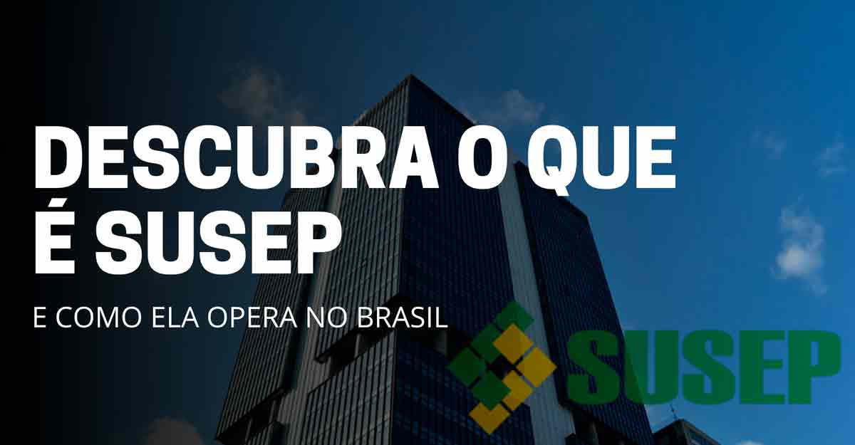 Descubra o que é a Susep e como o órgão opera no Brasil
