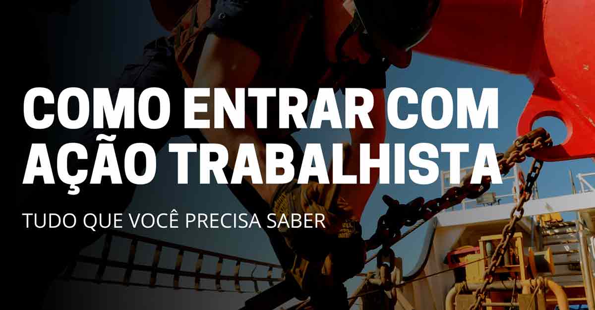 Descubra o que é preciso para entrar na justiça com uma ação trabalhista