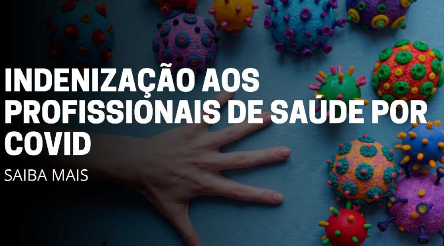 Como funciona a indenização aos profissionais de saúde por Covid