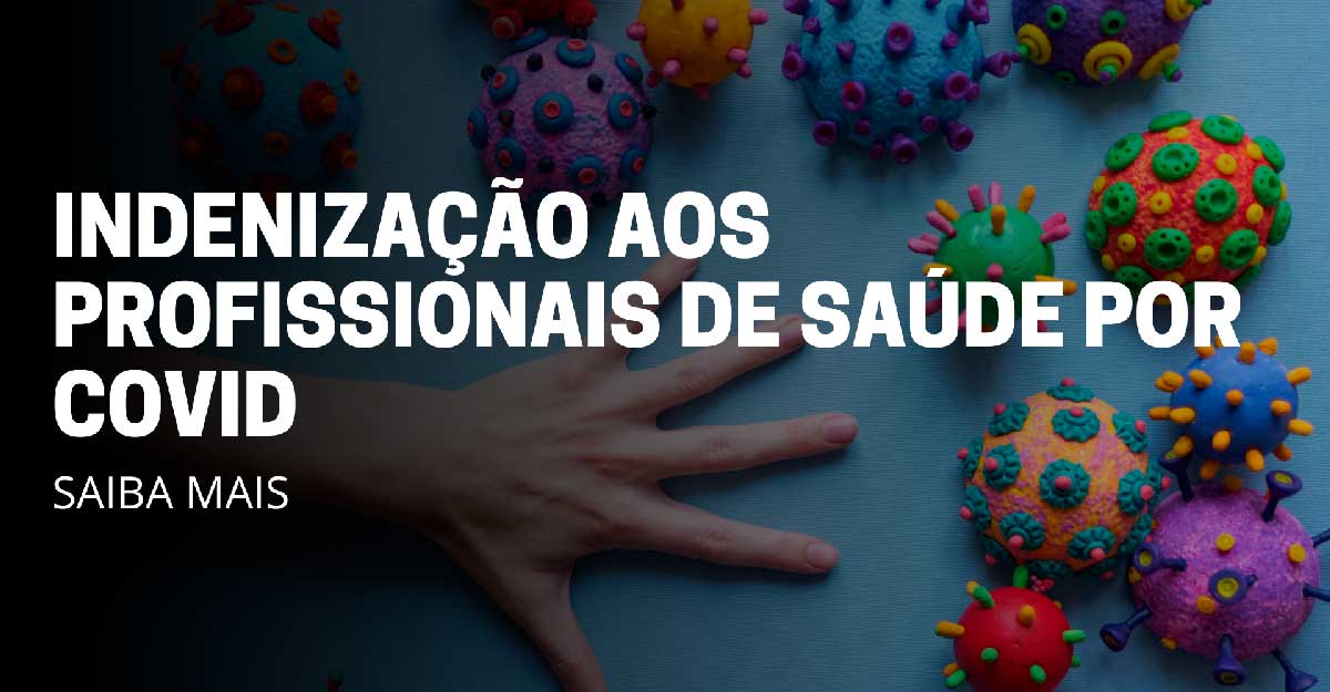 Como funciona a indenização aos profissionais de saúde por Covid