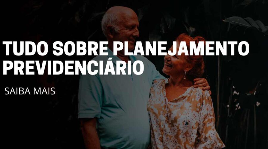 Tudo sobre Planejamento Previdenciário