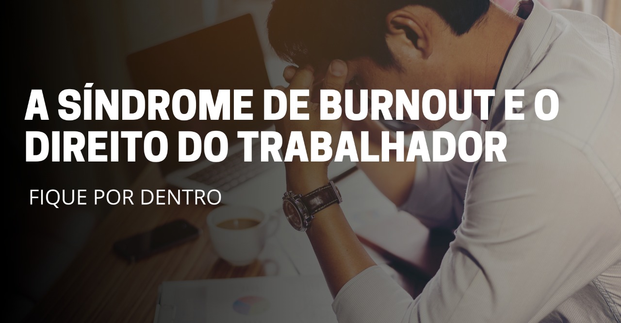 Sindrome de burnout e o direito do trabalhador