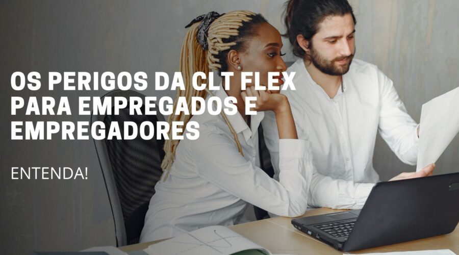 A imagem deste artigo reflete duas pessoas sentado lendo um documento que uma delas está segurando e no meio da imagem está escrito o título do artigo: Os perigos da CLT flex para empregados e empregadores.
