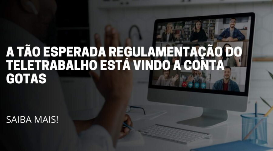 A imagem reflete uma pessoas trabalhando home office. Título do artigo: A tão esperada regulamentação do teletrabalho está vindo a conta gotas